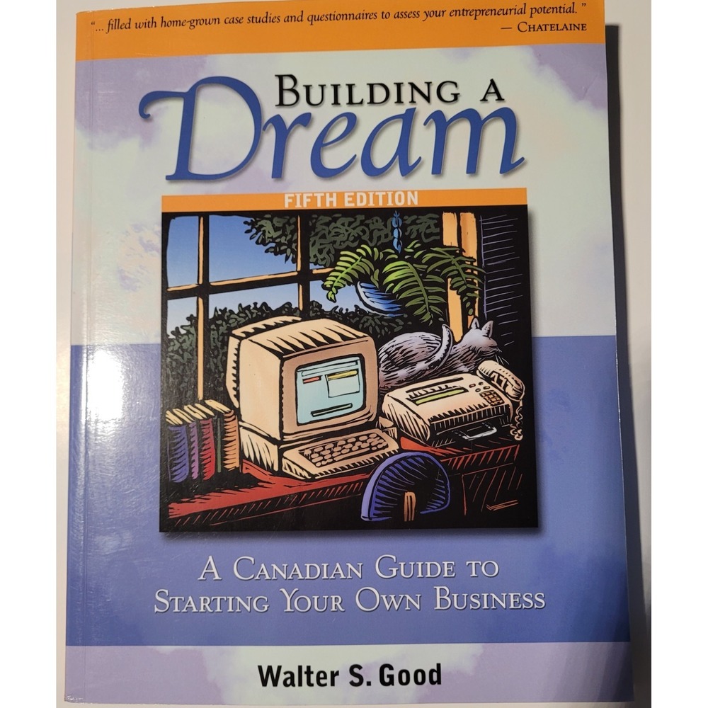 Building a Dream : A Canadian Guide to Starting Your Own Business
